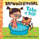 Brownie & Pearl Take a Dip By Cynthia Rylant, Brian Biggs (Illustrator) Cover Image