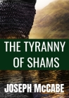 THE TYRANNY OF SHAMS - JOSEPH McCABE: Classic Edition Cover Image