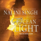 Ocean Light Lib/E By Nalini Singh, Angela Dawe (Read by) Cover Image