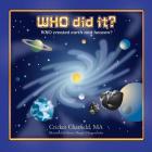 WHO did it? WHO created earth and heaven? Cover Image