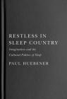 Restless in Sleep Country: Imagination and the Cultural Politics of Sleep Cover Image