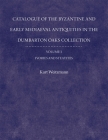 Catalogue of the Byzantine and Early Mediaeval Antiquities in the Dumbarton Oaks Collection By Kurt Weitzmann Cover Image