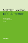 Metzler Lexikon Ddr-Literatur: Autoren - Institutionen - Debatten By Julian Kanning (Other), Michael Opitz (Editor), Michael Hofmann (Editor) Cover Image