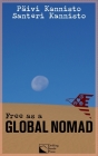 Free as a Global Nomad: An Old Tradition with a Modern Twist By Santeri Kannisto, Cindie Cohagan (Editor), Päivi Kannisto Cover Image