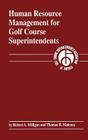 Human Resource Management for Golf Course Superintendents By Robert A. Milligan, Thomas R. Maloney Cover Image