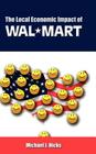 The Local Economic Impact of Wal-Mart By Michael J. Hicks Cover Image