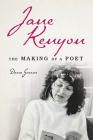 Jane Kenyon: The Making of a Poet By Dana Greene Cover Image