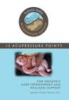 Holistic Baby Acupressure System: 12 Acupressure Points for Pediatric Sleep Improvement and Wellness Support By L. Ac Jennifer Chellis Taveras Cover Image
