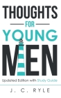 Thoughts for Young Men: Updated Edition with Study Guide By J. C. Ryle Cover Image