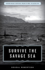 Survive the Savage Sea: Sheridan House Maritime Classics By Dougal Robertson Cover Image