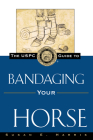 The Uspc Guide to Bandaging Your Horse (Howell Equestrian Library) By Susan E. Harris, Ruth Ring Harvie (Editor) Cover Image
