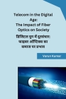 Telecom in the Digital Age: The Impact of Fiber Optics on Society Cover Image