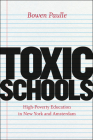 Toxic Schools: High-Poverty Education in New York and Amsterdam (Fieldwork Encounters and Discoveries) By Bowen Paulle Cover Image