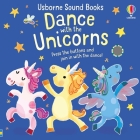 Dance with the Unicorns (Sound Books) By Sam Taplin, Ana Martin Larranaga (Illustrator) Cover Image