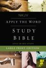 NKJV, Apply the Word Study Bible, Large Print, Hardcover, Red Letter Edition: Live in His Steps By Thomas Nelson Cover Image