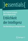 Erblichkeit Der Intelligenz: Eine Klarstellung Aus Biologischer Sicht (Essentials) By Karl-Friedrich Fischbach, Martin Niggeschmidt Cover Image