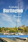 Entdecken Burlington Vermont 2024 2024: Ihr unverzichtbarer Begleiter für malerische Abenteuer, kulinarische Köstlichkeiten und lokale Schätze der leb Cover Image