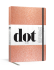 Dot Journal (Rose Gold): A dotted, blank journal for list-making, journaling, goal-setting: 256 pages with elastic closure and ribbon marker Cover Image