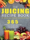 The Juicing Recipe Book: The Complete Guide to Making Homemade Fresh Juices By Doalt Hack Cover Image