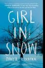 Girl in Snow: A Novel By Danya Kukafka Cover Image