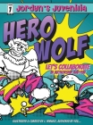 Jordyn's Juvenilia Hero Wolf By J. Lynniece (Illustrator), Michelle Phillips of Chelld3 (Cover Design by) Cover Image