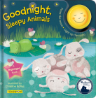 Goodnight, Sleepy Animals: A Bedtime Board Book with Nightlight for Toddlers 1-3: A Nightlight Book (Mom’s Choice Awards Winner and Moonbeam Children's Book Awards Winner!) By Christine Christine Battuz (Illustrator), CrackBoom! Books, Christine Battuz Cover Image