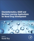 Cheminformatics, Qsar and Machine Learning Applications for Novel Drug Development By Kunal Roy (Editor) Cover Image
