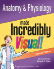 Anatomy and Physiology Made Incredibly Visual! (Incredibly Easy! Series® #2) Cover Image