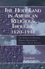 The Holy Land in American Religious Thought, 1620-1948 Cover Image