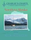 Charlie's Charts: North to Alaska By Charles Wood, Margo Wood Cover Image