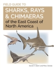 Field Guide to Sharks, Rays and Chimaeras of the East Coast of North America Cover Image