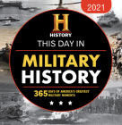 2021 History Channel This Day in Military History Boxed Calendar: 365 Days of America's Greatest Military Moments Cover Image