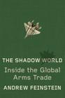 The Shadow World: Inside the Global Arms Trade Cover Image