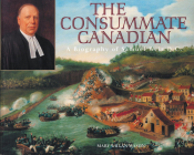 The Consummate Canadian: A Biography of Samuel Weir Q.C. By Mary Willan Mason Cover Image