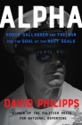 Alpha: Eddie Gallagher and the War for the Soul of the Navy SEALs By David Philipps Cover Image