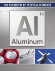 Aluminum (Chemistry of Everyday Elements #10) Cover Image