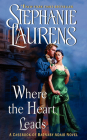 Where the Heart Leads (Casebook of Barnaby Adair #1) By Stephanie Laurens Cover Image