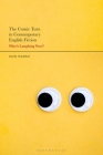 The Comic Turn in Contemporary English Fiction: Who's Laughing Now? By Huw Marsh Cover Image