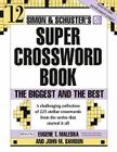 Simon & Schuster Super Crossword Puzzle Book #12: The Biggest and the Best (S&S Super Crossword Puzzles #12) By John M. Samson, Eugene T. Maleska (Editor) Cover Image