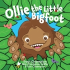 Ollie the Little Bigfoot By Traci Champion, Mia Champion-Griffin, Zoe Champion Cover Image