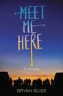 Meet Me Here By Bryan Bliss Cover Image
