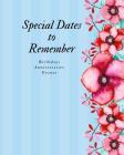 Special Dates to Remember: Birthdays Anniversaries Events - Large Print Cover Image