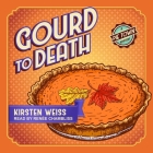 Gourd to Death By Renée Chambliss (Read by), Kirsten Weiss Cover Image