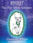 Spirit, the Tiny White Reindeer Cover Image