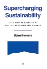 Supercharging Sustainability: A Big-Picture Overview of ESG 2.0 and Sustainable Finance Cover Image