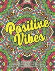 Positive Vibes With Inspirational Quotes Simple Large Print Pages For Relaxation Anti-Stress For Seniors Beginners Girls and More: Simple Large Print Cover Image