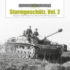 Sturmgeschütz: Germany's WWII Assault Gun (Stug), Vol.2: The Late War Versions (Legends of Warfare: Ground #5) By David Doyle Cover Image