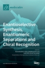 Enantioselective Synthesis, Enantiomeric Separations and Chiral Recognition Cover Image