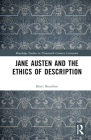 Jane Austen and the Ethics of Description (Routledge Studies in Nineteenth Century Literature) By Brett Bourbon Cover Image