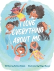 I Love Everything About Me By Fatima Scipio, Paige Mason (Illustrator) Cover Image